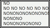 An animated stamp gif of a wall of text comprised the word "NO" in caps repeatedly scrolling quickly.